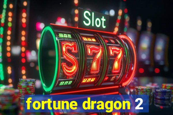 fortune dragon 2